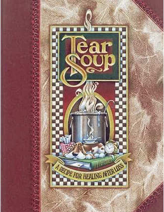 Tear Soup, A Recipe for Healing After Loss