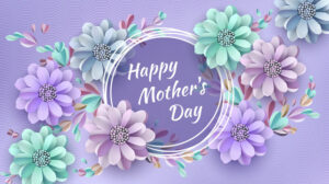 Happy Mother's Day!